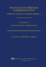 Tratado de Derecho Administrativo. Tomo IV. El Procedimiento Administrativo