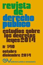 REVISTA DE DERECHO PÚBLICO (Venezuela) No. 140, Estudios sobre los Decretos leyes 2014, Oct.- Dic. 2014