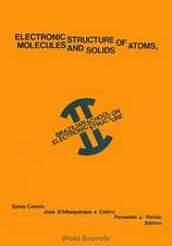 Electronic Structure of Atoms, Molecules and Solids - Proceedings of 2nd Brazilian School