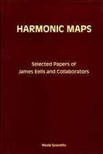 Harmonic Maps: Selected Papers by James Eells and Collaborators