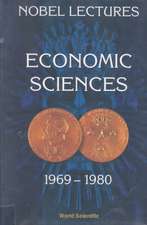 Nobel Lectures in Economic Sciences, Vol 1 (1969-1980): The Sveriges Riksbank (Bank of Sweden) Prize in Economic Sciences in Memory of Alfred Nobel