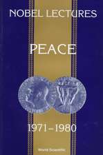 Nobel Lectures in Peace, Vol 4 (1971-1980)