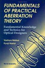 Fundamentals of Practical Aberration Theory: Fundamental Knowledge and Technics for Optical Designers