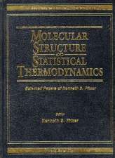 Molecular Structure and Statistical Thermodynamics: Selected Papers of Kenneth S Pitzer