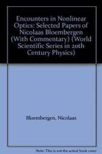 Encounters in Nonlinear Optics - Selected Papers of Nicolaas Bloembergen (with Commentary)