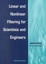 Linear and Nonlinear Filtering for Scientists and Engineers