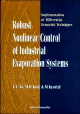 Robust Nonlinear Control of Industrial Evaporation Systems: Implementation of Differential Geometric Techniques