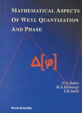 Mathematical Aspects of Weyl Quantization and Phase