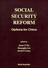 Social Security Reform: Options for China