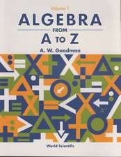 Algebra from A to Z - Volume 1