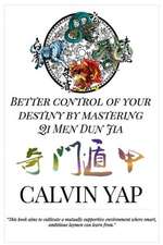 Better Control of Your Destiny by Mastering Qi Men Dun Jia