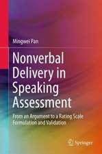 Nonverbal Delivery in Speaking Assessment: From An Argument to A Rating Scale Formulation and Validation