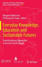 Everyday Knowledge, Education and Sustainable Futures: Transdisciplinary Approaches in the Asia-Pacific Region