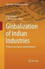 Globalization of Indian Industries: Productivity, Exports and Investment