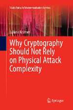 Why Cryptography Should Not Rely on Physical Attack Complexity