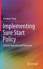 Implementing Sure Start Policy: Context, Networks and Discretion