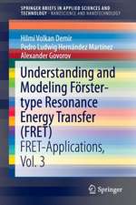 Understanding and Modeling Förster-type Resonance Energy Transfer (FRET): FRET-Applications, Vol. 3