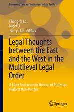 Legal Thoughts between the East and the West in the Multilevel Legal Order: A Liber Amicorum in Honour of Professor Herbert Han-Pao Ma