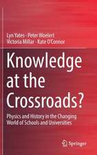 Knowledge at the Crossroads?: Physics and History in the Changing World of Schools and Universities