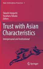 Trust with Asian Characteristics: Interpersonal and Institutional