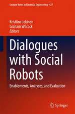 Dialogues with Social Robots: Enablements, Analyses, and Evaluation