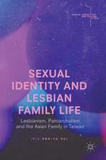 Sexual Identity and Lesbian Family Life: Lesbianism, Patriarchalism and the Asian Family in Taiwan