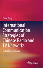 International Communication Strategies of Chinese Radio and TV Networks: Initial Observations