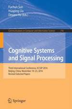 Cognitive Systems and Signal Processing: Third International Conference, ICCSIP 2016, Beijing, China, November 19–23, 2016, Revised Selected Papers