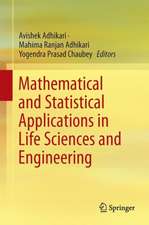 Mathematical and Statistical Applications in Life Sciences and Engineering