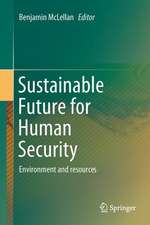 Sustainable Future for Human Security: Environment and Resources