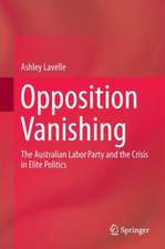 Opposition Vanishing: The Australian Labor Party and the Crisis in Elite Politics