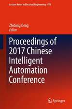 Proceedings of 2017 Chinese Intelligent Automation Conference