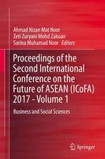 Proceedings of the Second International Conference on the Future of ASEAN (ICoFA) 2017 - Volume 1: Business and Social Sciences