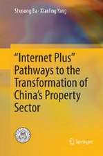 “Internet Plus” Pathways to the Transformation of China’s Property Sector