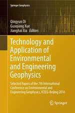 Technology and Application of Environmental and Engineering Geophysics: Selected Papers of the 7th International Conference on Environmental and Engineering Geophysics, ICEEG-Beijing 2016