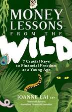 Money Lessons from the Wild: 7 Crucial Keys to Financial Freedom at a Young Age