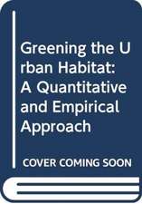 Greening the Urban Habitat: A Quantitative and Empirical Approach