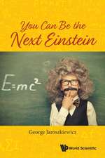 YOU CAN BE THE NEXT EINSTEIN