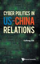 CYBER POLITICS IN US-CHINA RELATIONS