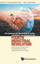 Key Challenges and Opportunities for Quality, Sustainability and Innovation in the Fourth Industrial Revolution: Quality and Service Management in the Fourth Industrial Revolution - Sustainability and Value Co-Creation