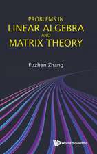 PROBLEMS IN LINEAR ALGEBRA AND MATRIX THEORY