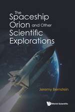 SPACESHIP ORION AND OTHER SCIENTIFIC EXPLORATIONS, THE