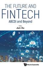 Future and Fintech, The: Abcdi and Beyond