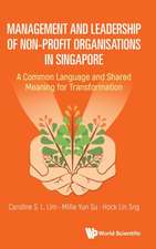 Management and Leadership of Non-Profit Organisations in Singapore: A Common Language and Shared Meaning for Transformation