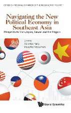 NAVIGATING THE NEW POLITICAL ECONOMY IN SOUTHEAST ASIA