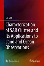 Characterization of SAR Clutter and Its Applications to Land and Ocean Observations