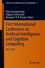 First International Conference on Artificial Intelligence and Cognitive Computing: AICC 2018