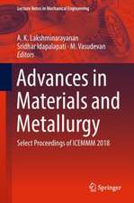 Advances in Materials and Metallurgy: Select Proceedings of ICEMMM 2018