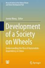 Development of a Society on Wheels: Understanding the Rise of Automobile-dependency in China