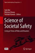 Science of Societal Safety: Living at Times of Risks and Disasters